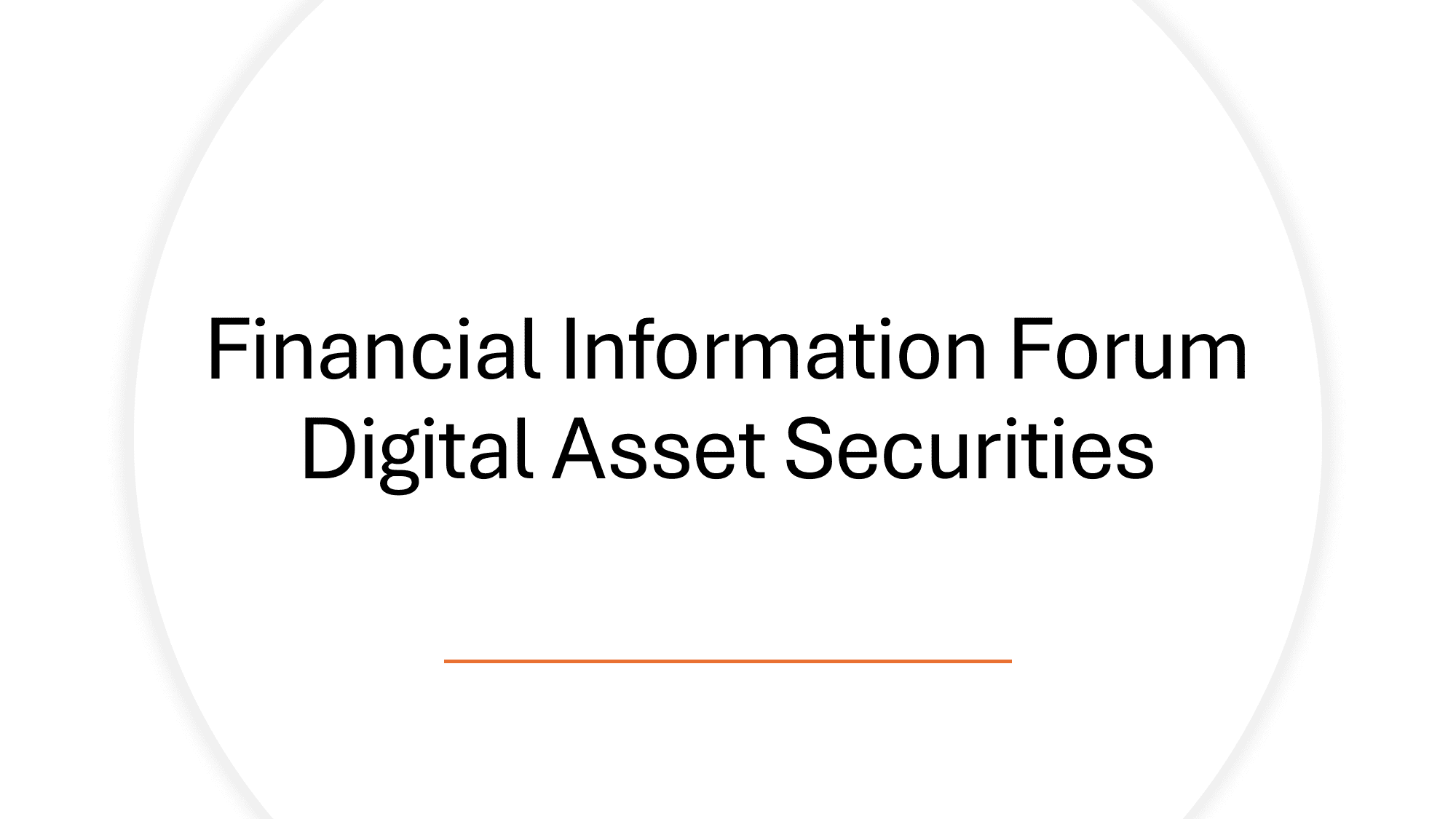 Financial Information Forum Digital Asset Securities